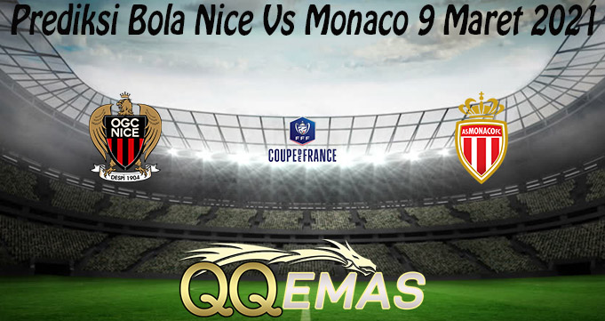 Prediksi Bola Nice Vs Monaco 9 Maret 2021