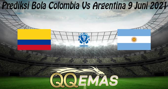 Prediksi Bola Colombia Vs Argentina 9 Juni 2021