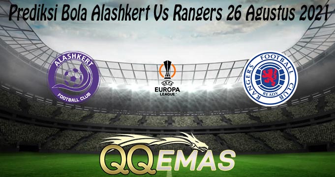 Prediksi Bola Alashkert Vs Rangers 26 Agustus 2021