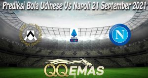 Prediksi Bola Udinese Vs Napoli 21 September 2021