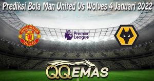 Prediksi Bola Man United Vs Wolves 4 Januari 2022
