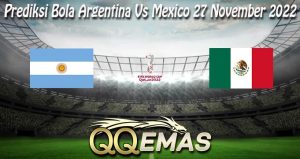 Prediksi Bola Argentina Vs Mexico 27 November 2022