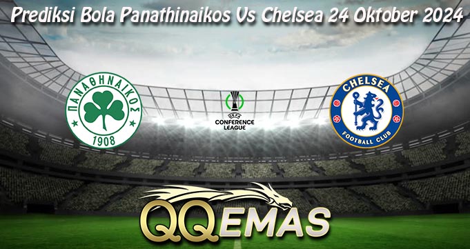 Prediksi Bola Panathinaikos Vs Chelsea 24 Oktober 2024