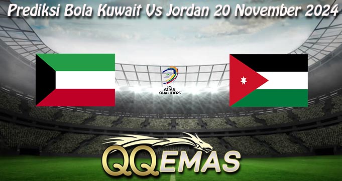 Prediksi Bola Kuwait Vs Jordan 20 November 2024