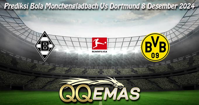 Prediksi Bola Monchengladbach Vs Dortmund 8 Desember 2024