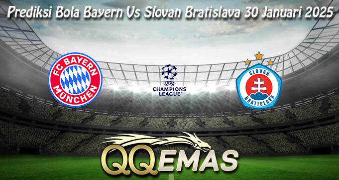 Prediksi Bola Bayern Vs Slovan Bratislava 30 Januari 2025