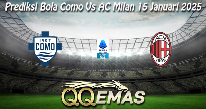 Prediksi Bola Como Vs AC Milan 15 Januari 2025