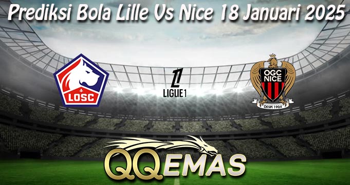 Prediksi Bola Lille Vs Nice 18 Januari 2025