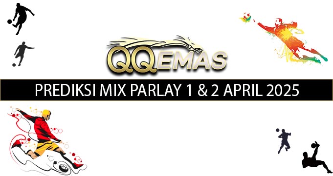 Bocoran Mix Parlay 1 Dan 2 April 2025