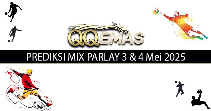 Bocoran Mix Parlay 3 Dan 4 Mei 2025