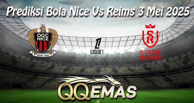 Prediksi Bola Nice Vs Reims 3 Mei 2025