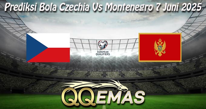 Prediksi Bola Czechia Vs Montenegro 7 Juni 2025