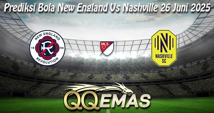 Prediksi Bola New England Vs Nashville 26 Juni 2025