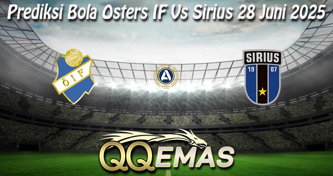 Prediksi Bola Osters IF Vs Sirius 28 Juni 2025