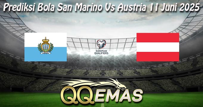 Prediksi Bola San Marino Vs Austria 11 Juni 2025