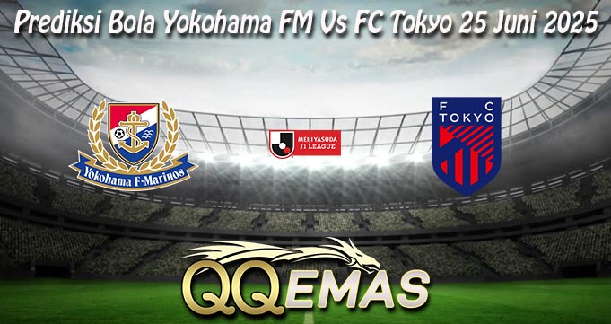 Prediksi Bola Yokohama FM Vs FC Tokyo 25 Juni 2025