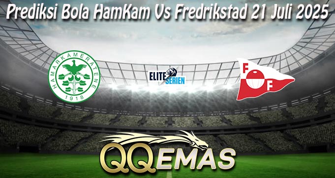 Prediksi Bola HamKam Vs Fredrikstad 21 Juli 2025