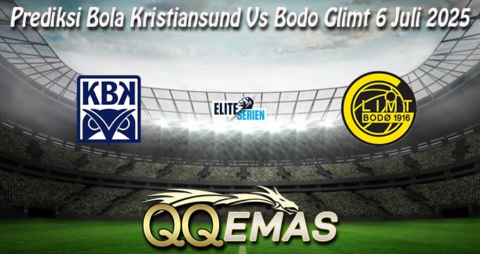 Prediksi Bola Kristiansund Vs Bodo Glimt 6 Juli 2025
