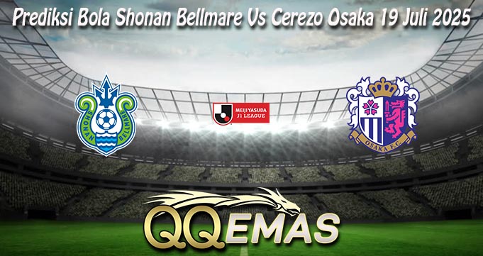 Prediksi Bola Shonan Bellmare Vs Cerezo Osaka 19 Juli 2025